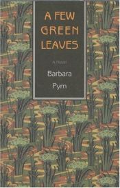book cover of A few green leaves by Barbara Pym