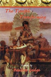 book cover of The twelfth transforming by Pauline Gedge