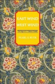 book cover of East Wind, West Wind: The Saga of a Chinese Family (Oriental Novels of Pearl Buck) by Pearl S. Buck