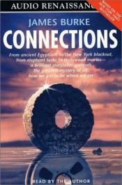 book cover of Connections: From Ptolemy's Astrolabe to the Discovery of Electricity, How Inventions are linked--and How They Cause Change Throughout History by James Burke