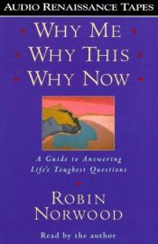 book cover of Why Me Why This Why Now by Robin Norwood