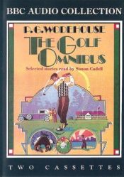 book cover of The Golf Omnibus: Selected Stories read by Simon Cadell (BBC Audio Collection) by 佩勒姆·格倫維爾·伍德豪斯