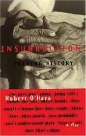 book cover of Insurrection: Holding History by Robert O'Hara