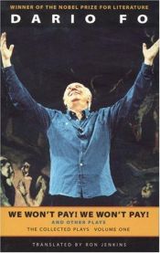 book cover of We Won't Pay! We Won't Pay! And Other Works: The Collected Plays of Dario Fo, Volume One (Collected Plays of Dario Fo) by Darius Fo