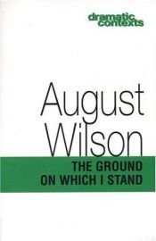 book cover of The Ground on Which I Stand (Dramatic Contexts) by August Wilson