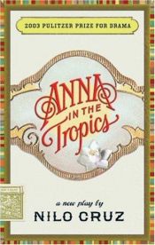 book cover of Anna in the Tropics by Nilo Cruz