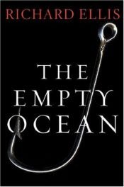 book cover of The Empty Ocean: Plundering the World's Marine Life by Richard Ellis