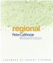 book cover of The Regional City by Peter Calthorpe