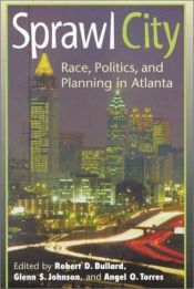 book cover of Sprawl city : race, politics, and planning in Atlanta by Robert D. Bullard
