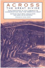 book cover of Across the Great Divide: Explorations In Collaborative Conservation And The American West by Daniel Kemmis