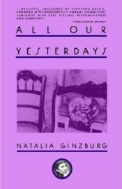book cover of All our yesterdays by Natalia Ginzburg