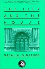 book cover of The City and the House by Natalia Ginzburg