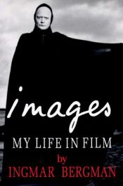 book cover of Images: My Life In Film by إنغمار برغمان