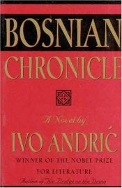 book cover of Bosnian Chronicle by איוו אנדריץ'