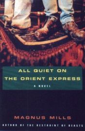 book cover of All Quiet on the Orient Express by Magnus Mills