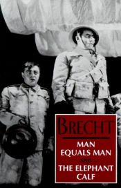 book cover of Man Equals Man: And the Elephant Calf by Bertolt Brecht