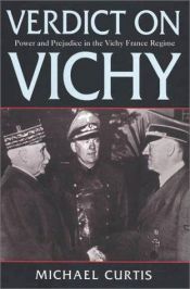 book cover of Verdict on Vichy : power and prejudice in the Vichy France regime by Michael Curtis