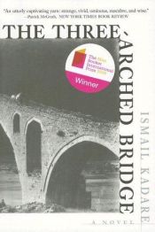 book cover of Il ponte a tre archi by Ismail Kadare