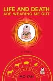 book cover of Life and Death Are Wearing Me Out by Mo Yan