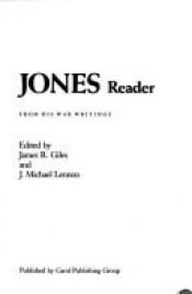 book cover of The James Jones Reader: Outstanding Selections from His War Writings, Including from Here to Eternity,the Thin Red Line, and Whistle by James Jones