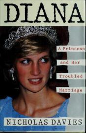 book cover of Diana: A Princess and Her Troubled Marri by Nicholas Davies