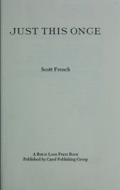 book cover of Just this once by Scott French