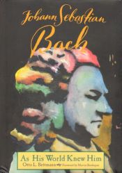 book cover of Johann Sebastian Bach As His World Knew Him by Otto Bettmann