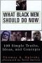 What Black men should do now : 100 simple truths, ideas, and concepts