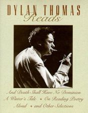 book cover of Dylan Thomas Reads: And Death Shall Have No Dominion, a Winter's Tale, on Reading Poetry Aloud and Other Selections by Dylan Thomas