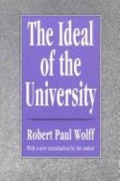 book cover of Ideal of the University by Robert Paul Wolff