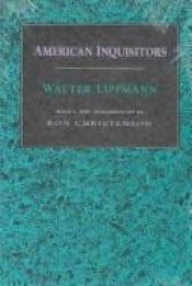 book cover of American inquisitors: A commentary on Dayton and Chicago by Walter Lippmann