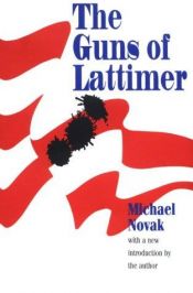 book cover of The guns of Lattimer : the true story of a massacre and a trial, August 1897-March 1898 by Michael Novak