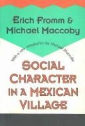 book cover of Social character in a Mexican village : a sociopsychoanalytic study by Erich Fromm