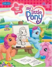 book cover of How to Draw My Little Pony by The Creative Team at Walter Foster Publishing