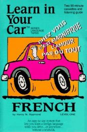 book cover of French: Level 1: Learn In Your Car by Henry N. Raymond