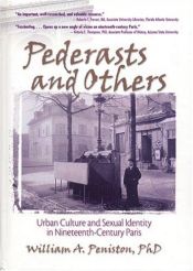 book cover of Pederasts and Others: Urban Culture and Sexual Identity in Nineteenth-Century Paris (Haworth Gay & Lesbian Studies) by John Dececco  Phd|William A. Peniston
