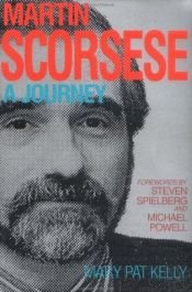 book cover of Martin Scorsese: A Journey by Mary Pat Kelly