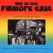 book cover of Live at the Fillmore East: A Photographic Memoir by Amalie R. Rothschild