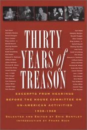book cover of Thirty Years of Treason: Excerpts from Hearings Before the House Committee on Un-American Activities, 1938-1968 by Eric Bentley