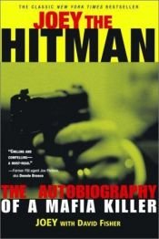 book cover of Joey the Hitman: The Autobiography of a Mafia Killer (Adrenaline Classics Series) by David Fisher