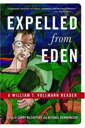 book cover of Expelled from Eden : a William T. Vollmann reader by William T. Vollmann