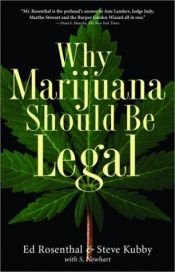 book cover of Why marijuana should be legal by Ed Rosenthal