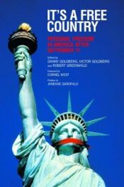 book cover of It's a Free Country: Personal Freedom in America After September 11 by Danny Goldberg