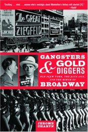 book cover of Gangsters and Gold Diggers: Old New York, the Jazz Age, and the Birth of Broadway by Jerome Charyn
