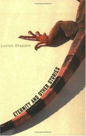 book cover of Eternity and Other Stories by Lucius Shepard