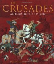 book cover of The Crusades : an illustrated history by James Harpur