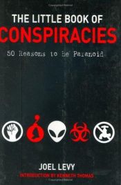 book cover of The little book of conspiracies : 50 reasons to be paranoid by Joel Levy
