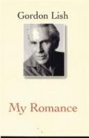 book cover of My Romance by Gordon Lish