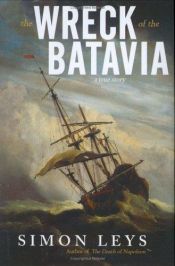 book cover of The Wreck of the "Batavia": A True Story by Simon Leys