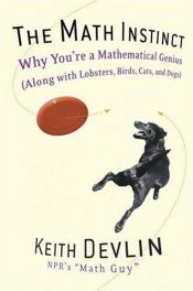 book cover of The Math Instinct: Why You're a Mathematical Genius (along with Lobsters, Birds, Cats, and Dogs) by Dietmar Zimmer